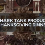 Shark Tank Products For Thanksgiving
